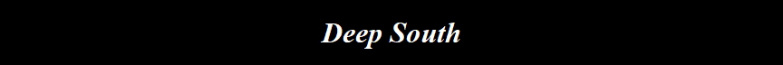 Deep South