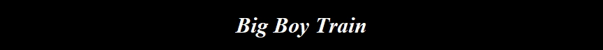 Big Boy Train