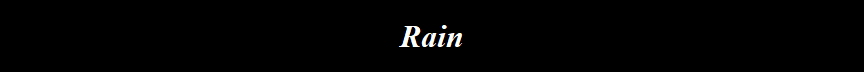 Rain