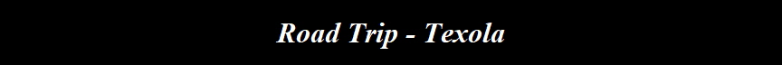 Road Trip - Texola